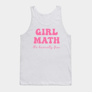 Girl Math It's Basically Free Tank Top